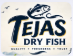 Tejas Dry Fish Logo